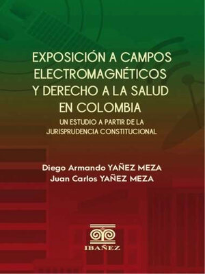 cover image of Exposición a campos electromagnéticos y derecho a la salud en Colombia